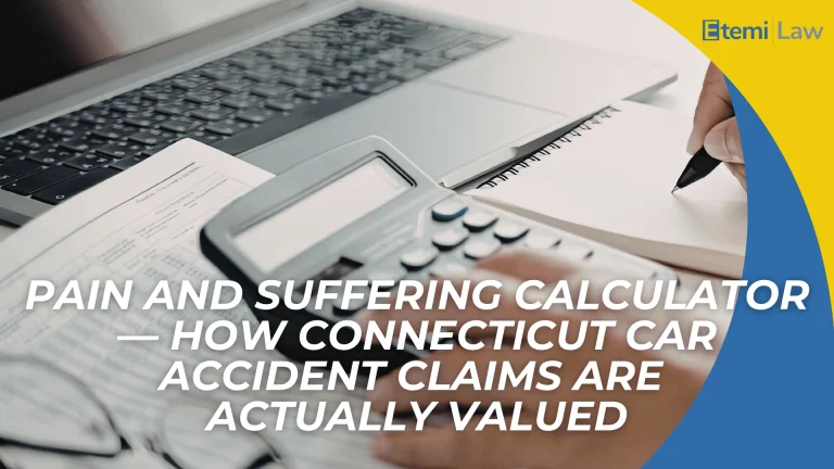 Hand using calculator beside laptop and papers with text about valuing Connecticut car accident claims