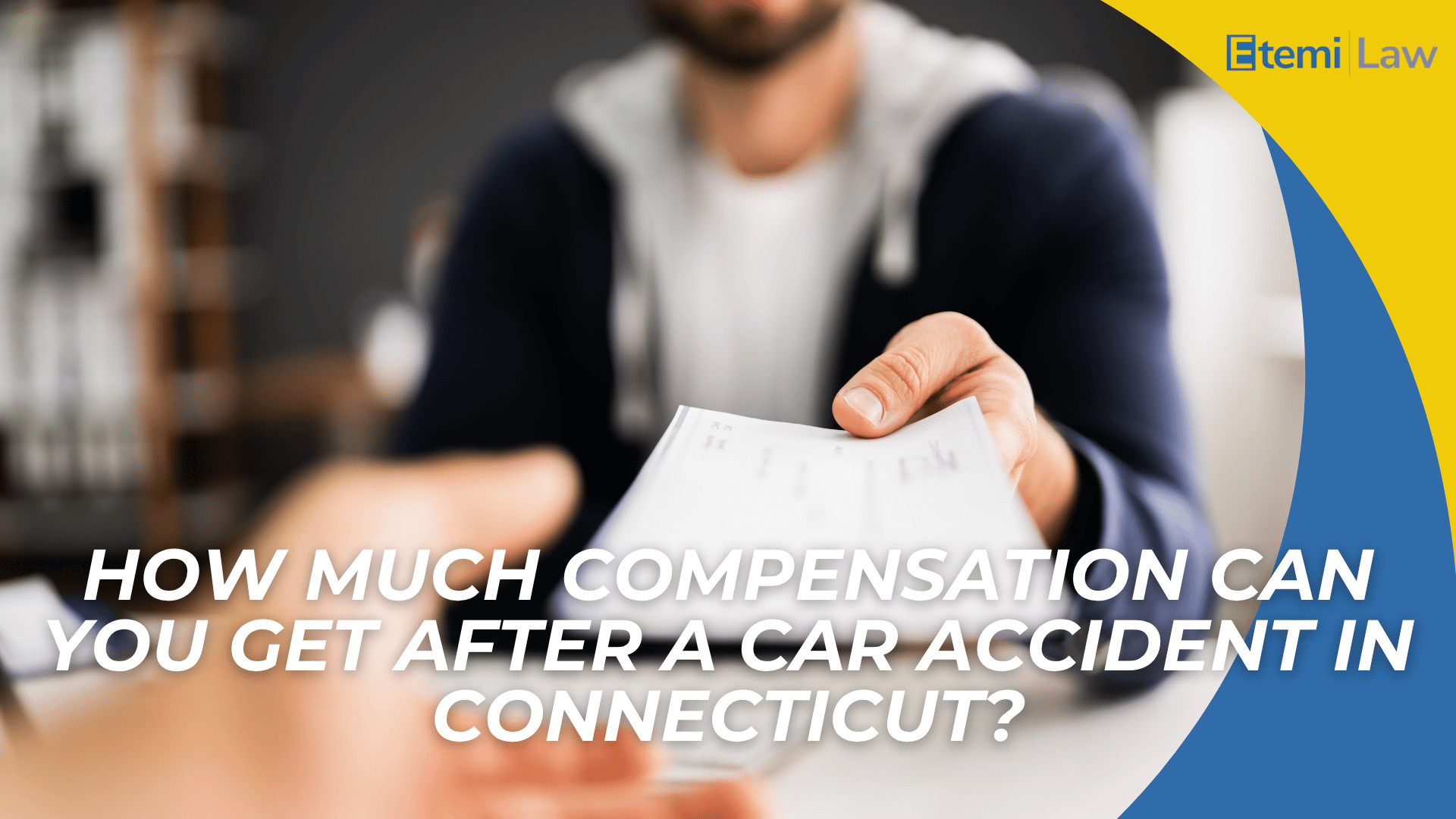 Person handing over cash with text about compensation after a Connecticut car accident