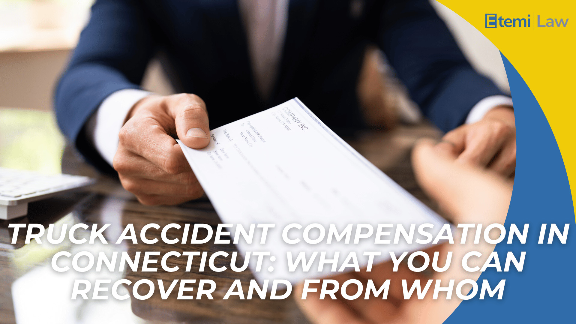 Person handing over check with headline about truck accident compensation and who may be liable