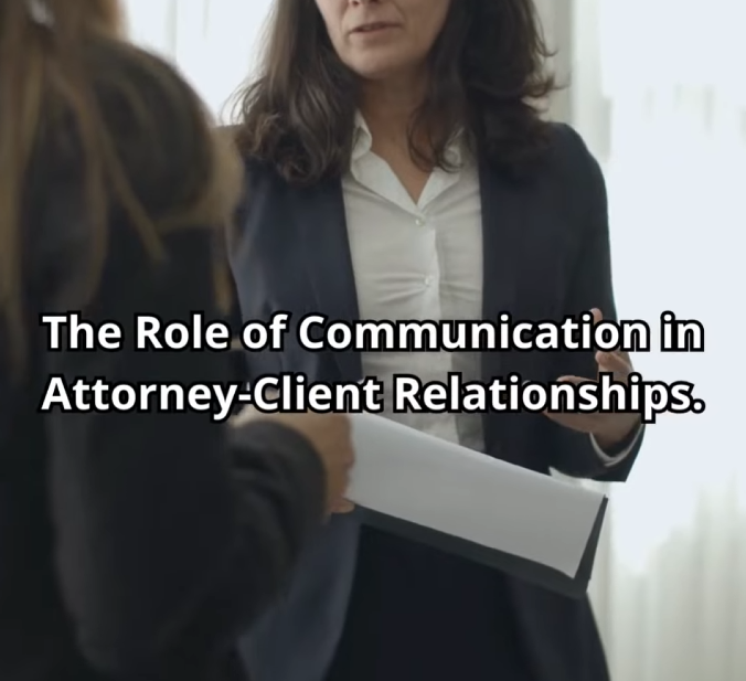 The Role Of Communication In Attorney Client Relationships